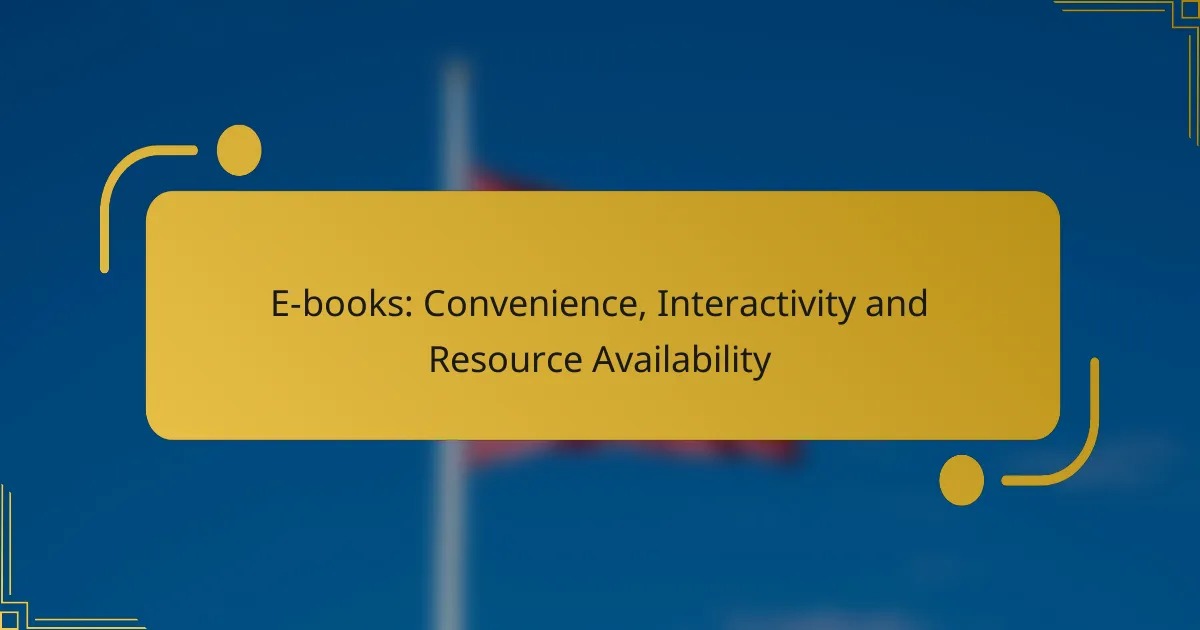 E-books: Convenience, Interactivity and Resource Availability