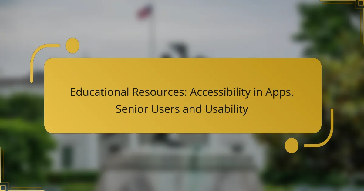 Educational Resources: Accessibility in Apps, Senior Users and Usability