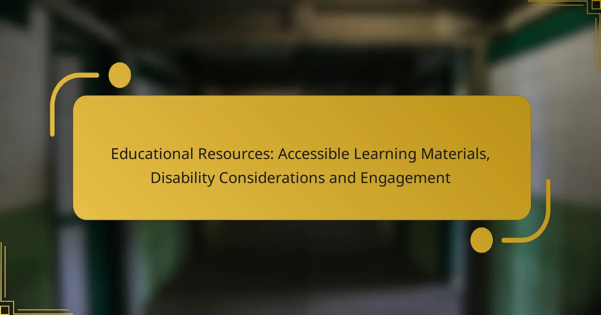 Educational Resources: Accessible Learning Materials, Disability Considerations and Engagement