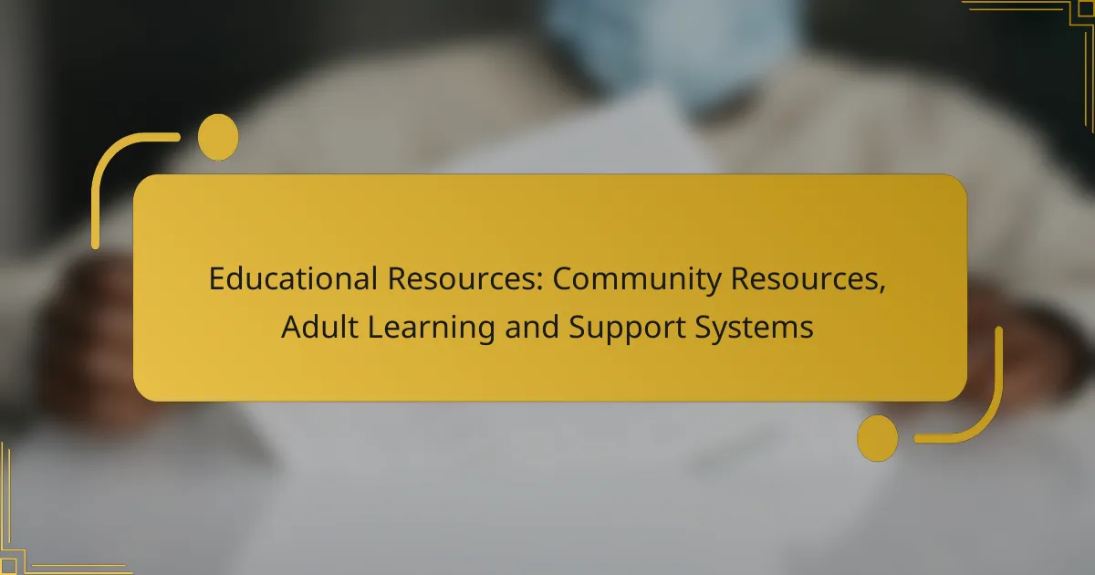 Educational Resources: Community Resources, Adult Learning and Support Systems
