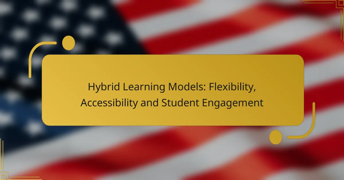 Hybrid Learning Models: Flexibility, Accessibility and Student Engagement