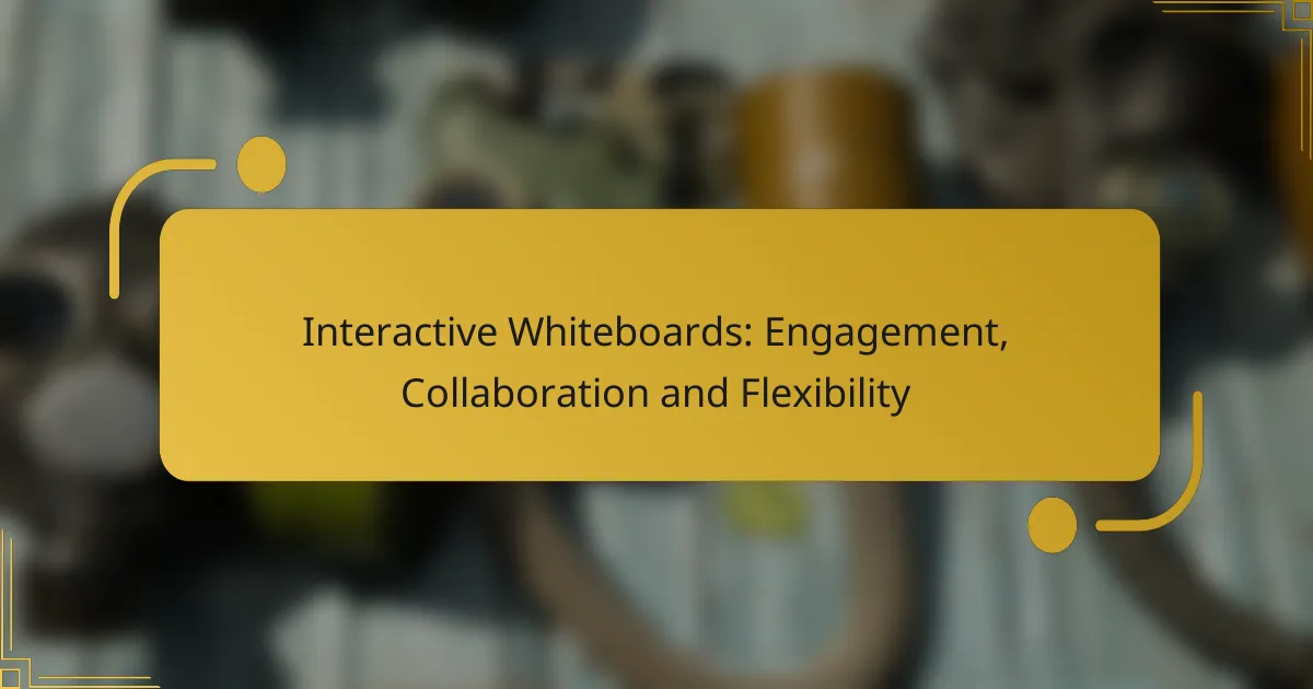 Interactive Whiteboards: Engagement, Collaboration and Flexibility
