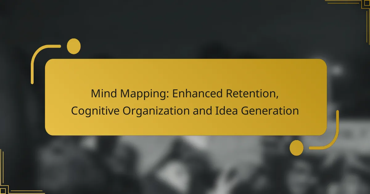 Mind Mapping: Enhanced Retention, Cognitive Organization and Idea Generation