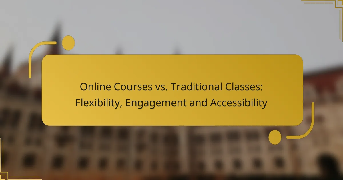 Online Courses vs. Traditional Classes: Flexibility, Engagement and Accessibility