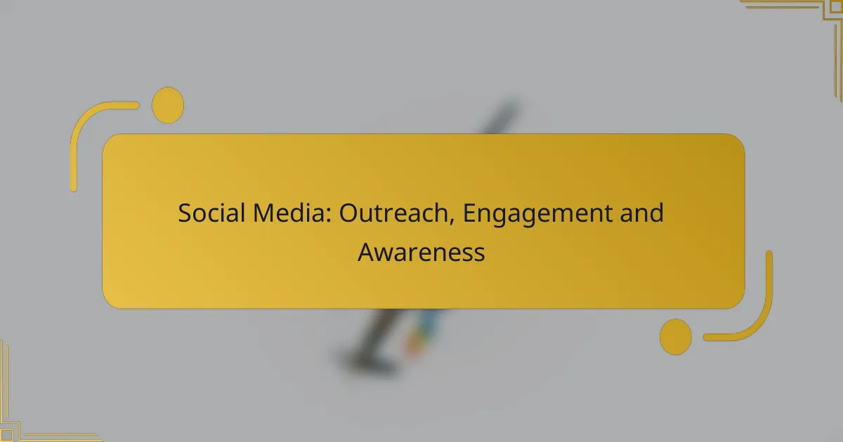 Social Media: Outreach, Engagement and Awareness