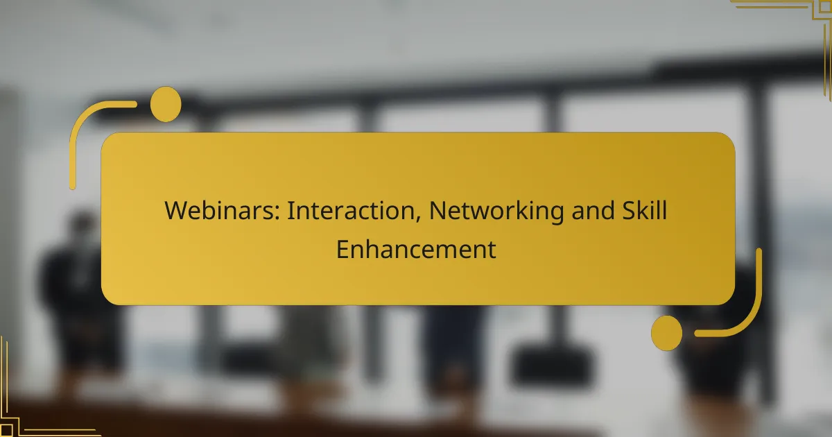 Webinars: Interaction, Networking and Skill Enhancement