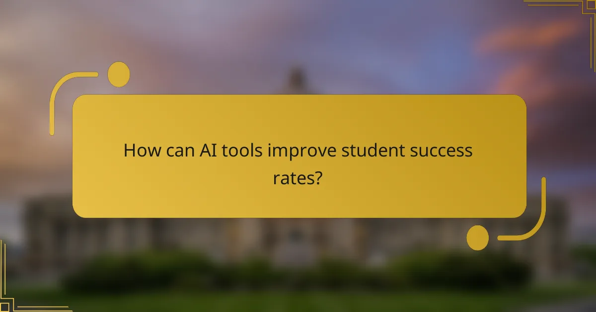 How can AI tools improve student success rates?