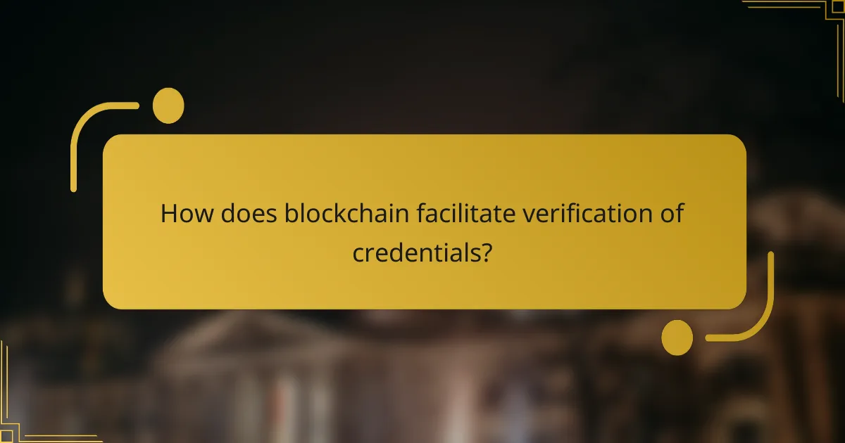 How does blockchain facilitate verification of credentials?