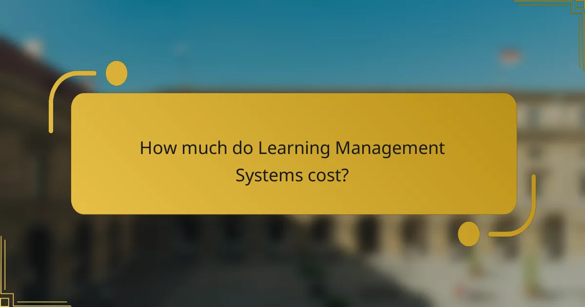 How much do Learning Management Systems cost?