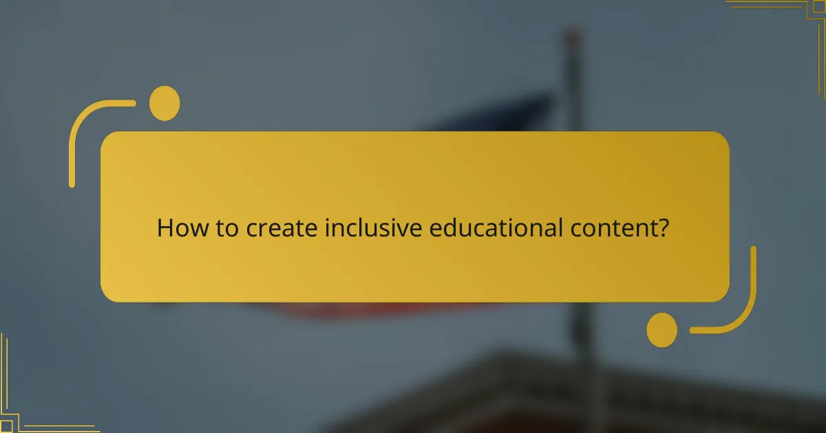 How to create inclusive educational content?