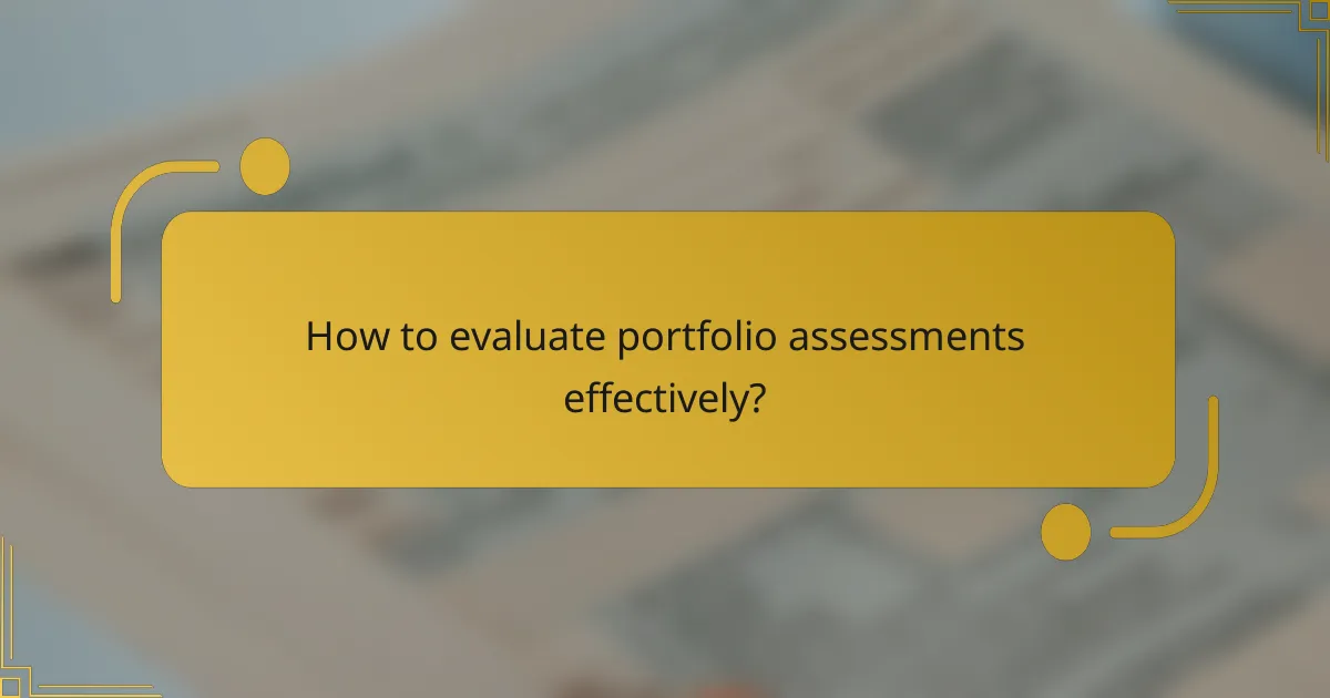 How to evaluate portfolio assessments effectively?