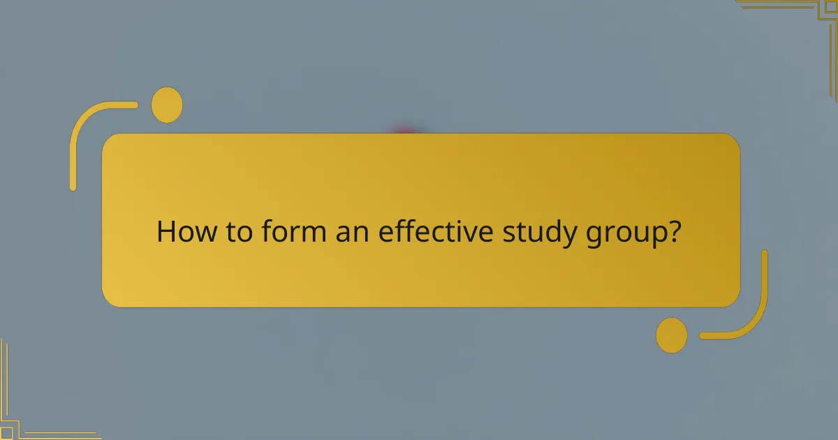 How to form an effective study group?