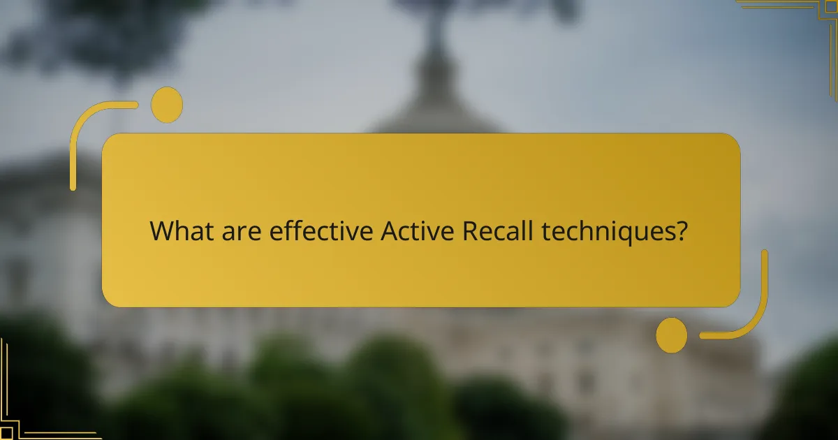 What are effective Active Recall techniques?