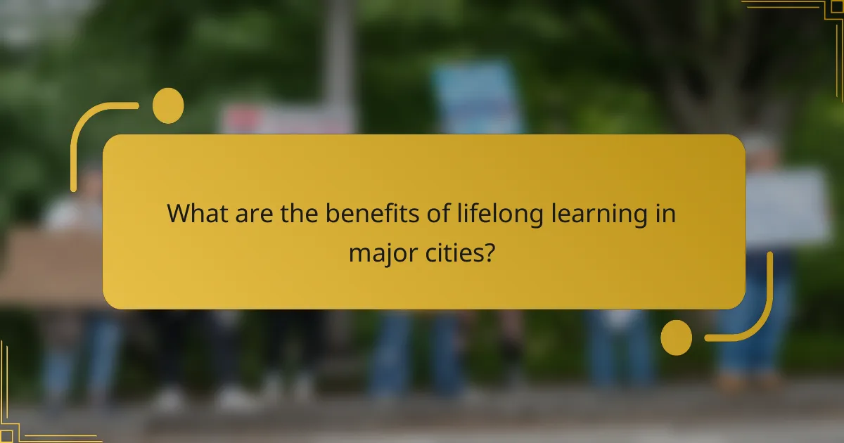 What are the benefits of lifelong learning in major cities?