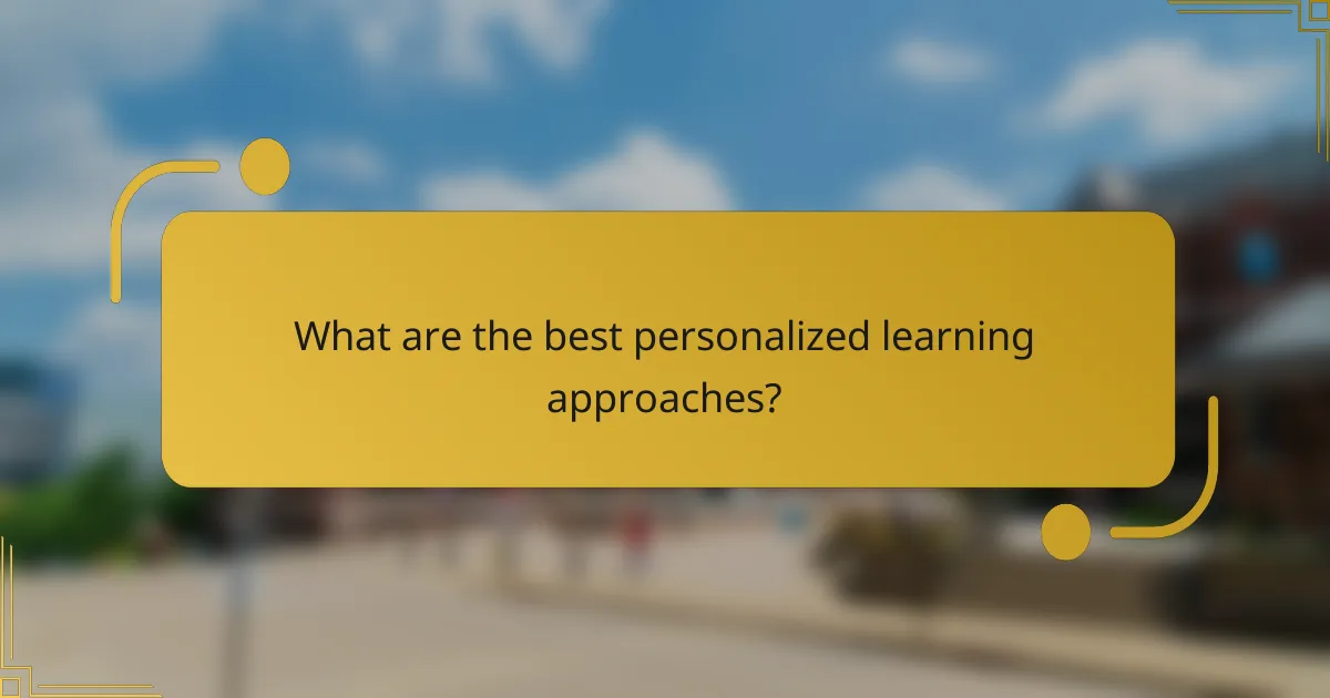 What are the best personalized learning approaches?