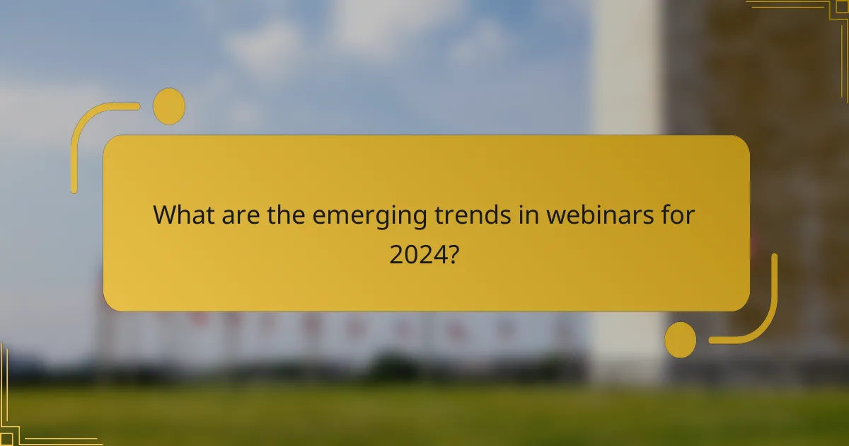 What are the emerging trends in webinars for 2024?