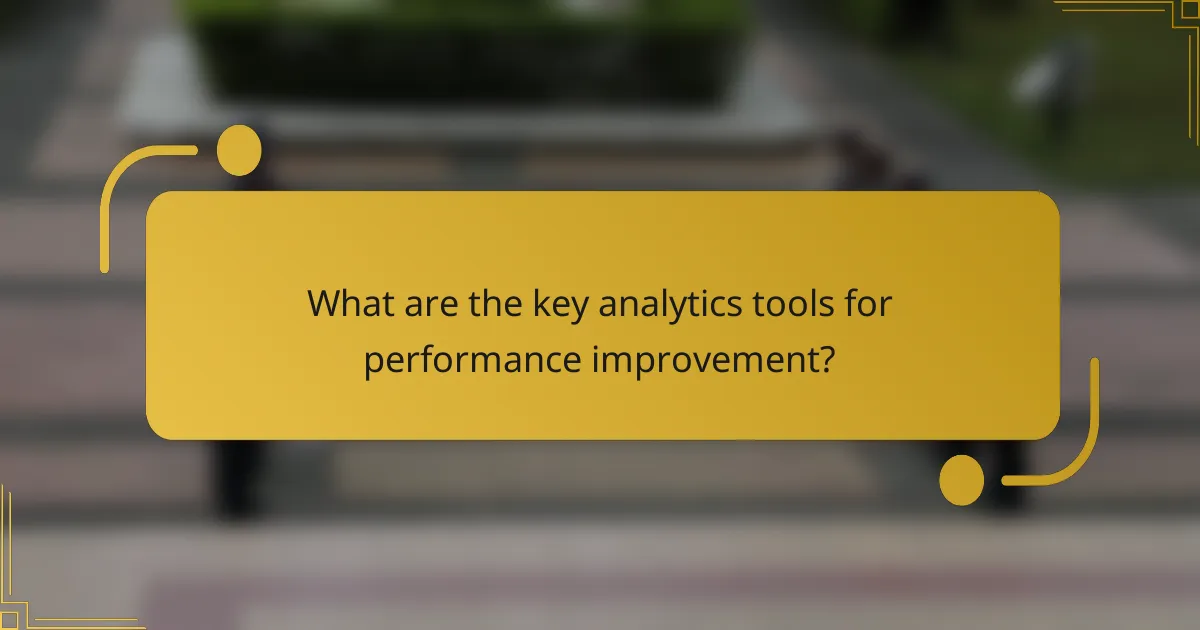 What are the key analytics tools for performance improvement?