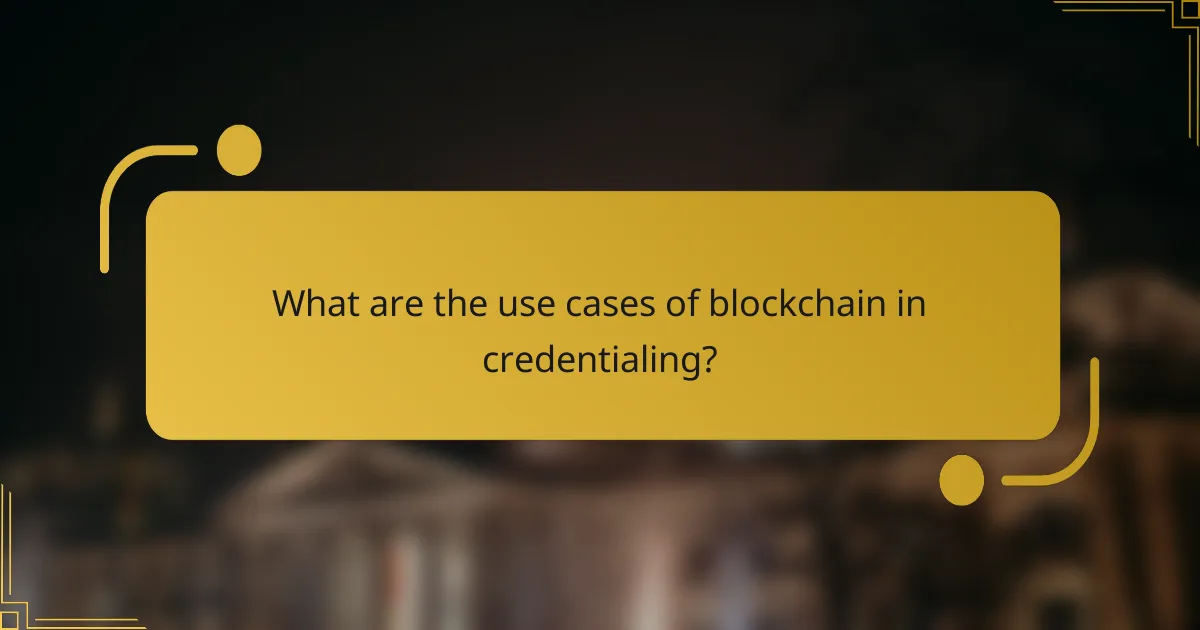What are the use cases of blockchain in credentialing?