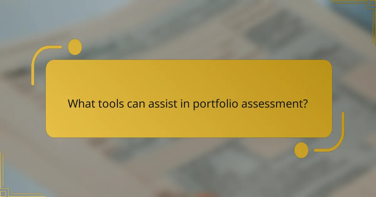 What tools can assist in portfolio assessment?