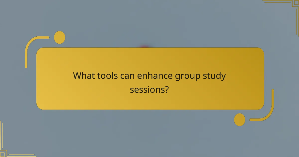 What tools can enhance group study sessions?