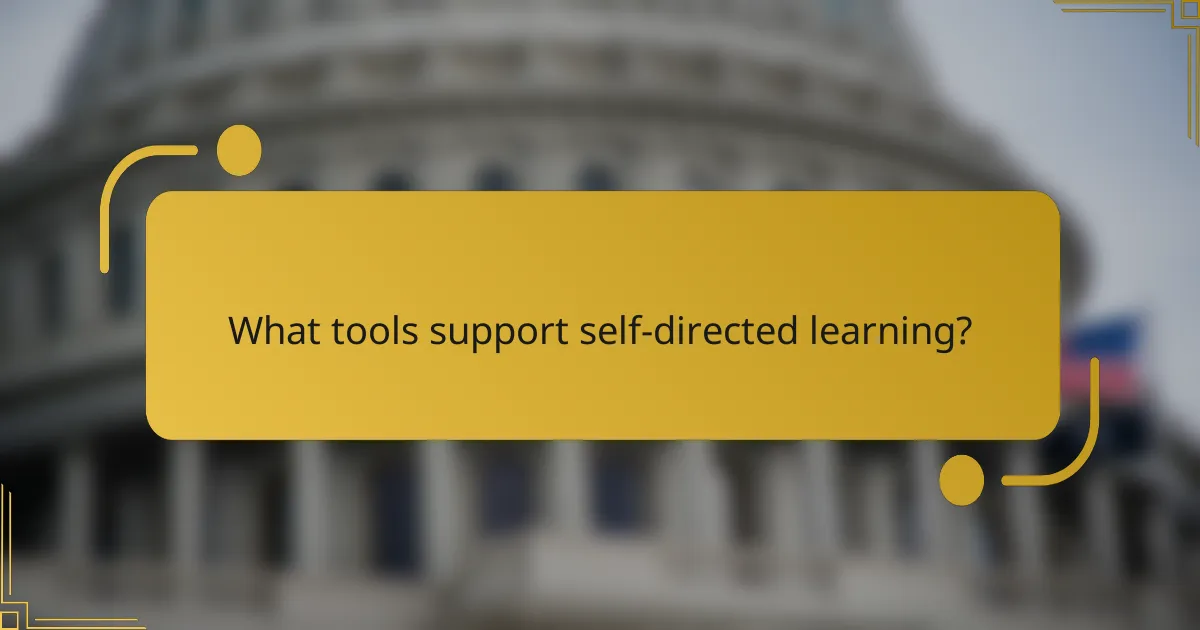 What tools support self-directed learning?