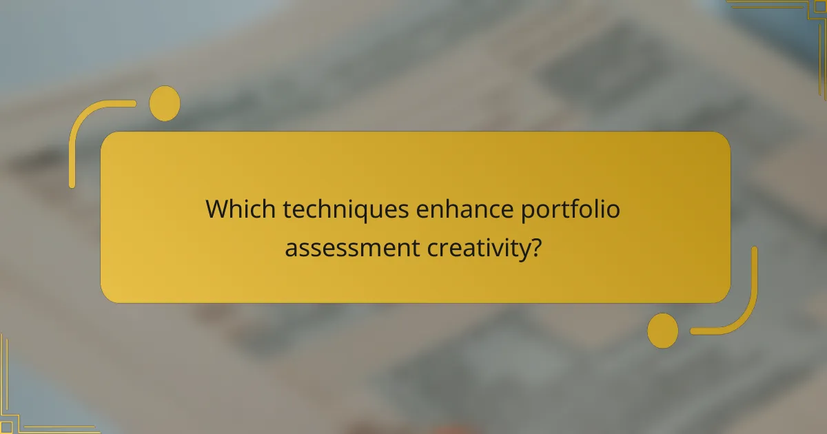 Which techniques enhance portfolio assessment creativity?